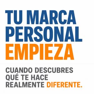 Tu Marca Personal empieza cuando descubres qué te hace realmente diferente