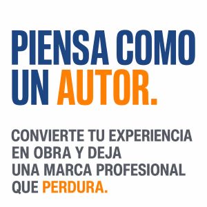 Piensa como un autor para dejar una marca profesional propia