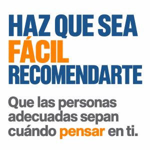 Haz que sea fácil recomendarte